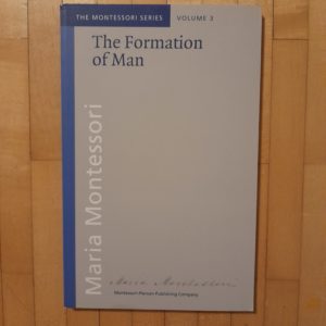 The Formation of Man by Maria Montessori