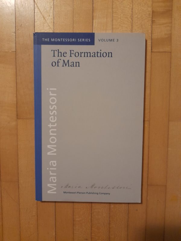 The Formation of Man by Maria Montessori